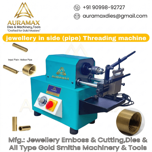 JEWELLERY IN SIDE (PIPE) THREADING MACHINE